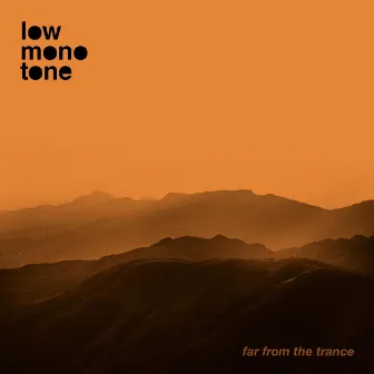 Far From The Trance by Lowmonotone