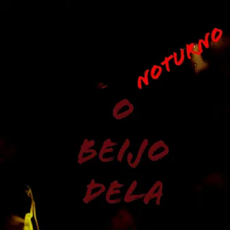 O Beijo Dela by Noturno Jhonin