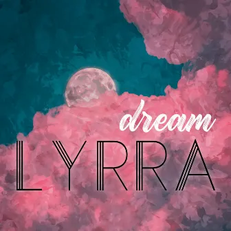 Dream by Lyrra