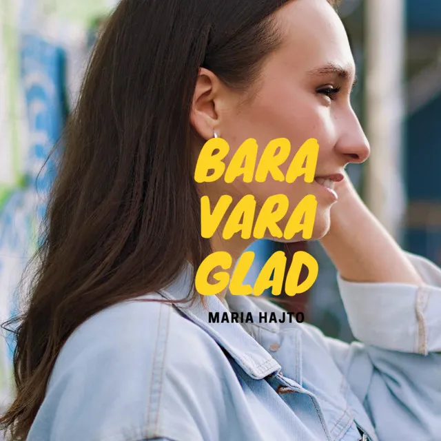 bara vara glad