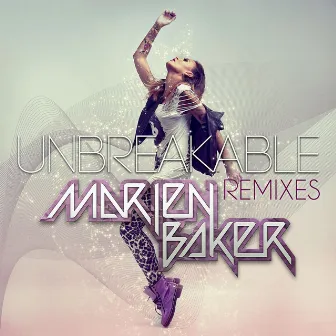 Unbreakable feat. Shaun Frank (Remixes) by Marien Baker