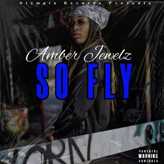 So Fly by Amber Jewelz