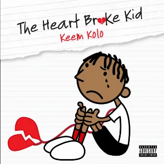 The Heart Broke Kid by Keem Kolo