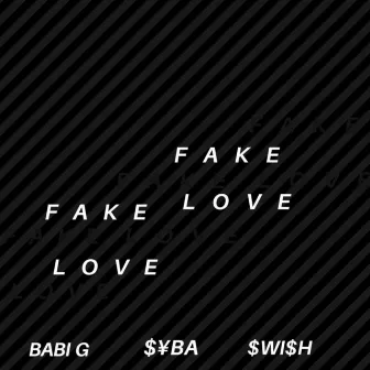 Fake Love by Babi G