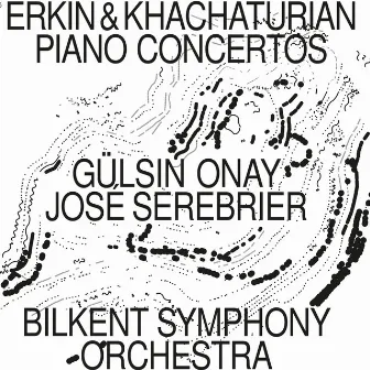 Erkin & Khachaturian: Piano Concertos by Gulsin Onay