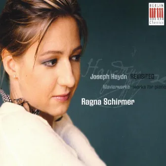 Haydn: Revisited (Works for Piano) by Ragna Schirmer