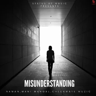 Misunderstanding by Mani Mangal