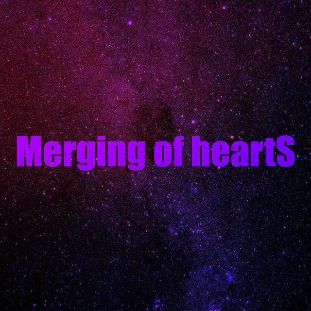 Merging of Hearts