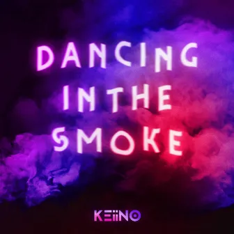 Dancing in the Smoke by KEiiNO