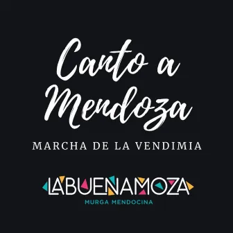 Canto a Mendoza - Marcha de la Vendimia by La Buena Moza