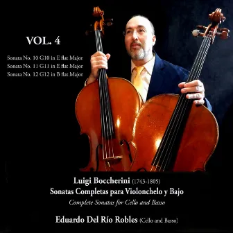 Luigi Boccherini: Sonatas completas para violonchelo y bajo. Complete Sonatas for Cello and Bass. Vol. 4 by Eduardo del Río Robles