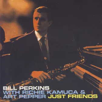 Just Friends by Bill Perkins