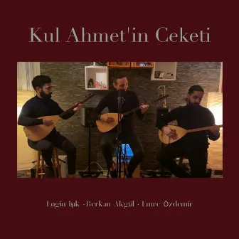 Kul Ahmet'in Ceketi by Engin Işık