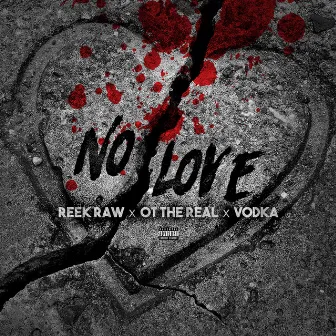 No Love by Reek Raw