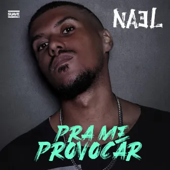 Pra Me Provocar by Nael