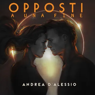 Opposti a una fine by Andrea D'Alessio