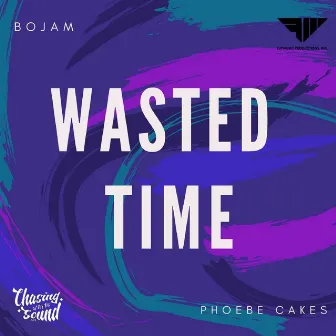 Wasted Time by Bojam