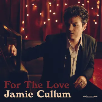 For The Love by Jamie Cullum