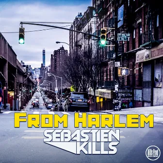 From Harlem by Sebastien Kills