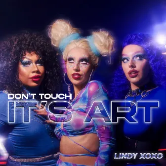 Don't Touch It's Art by Lindy XOXO