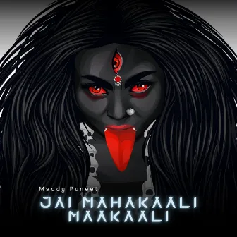 Jai Mahakaali Maakaali by Maddy Puneet