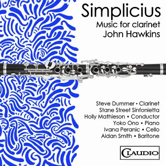 Music for Clarinet by John Hawkins, Vol. 1: Simplicius by John Hawkins