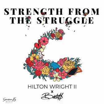 Strength From The Struggle by Hilton Wright II