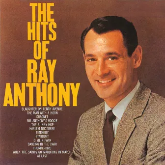 The Hits Of Ray Anthony by Ray Anthony & His Orchestra