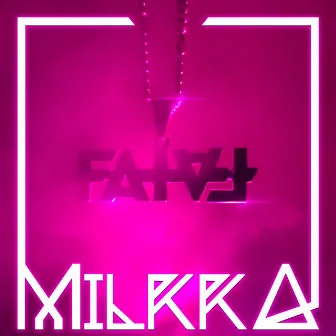 Milkka by Fatal