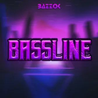 Bassline by BAZZOK