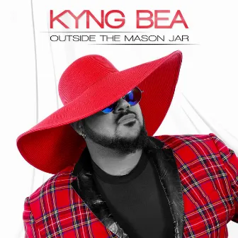 Outside the Mason Jar by Kyng Bea