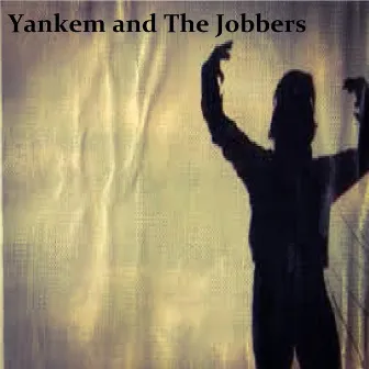 Yankem and the Jobbers by Yankem and the Jobbers