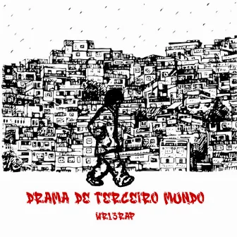 Drama de Terceiro Mundo by WR13RAP