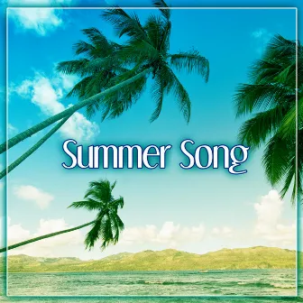 Summer Song – Summer Beach, Music for Have Fun, Chillout Moves, Good Mood by Get High Zone