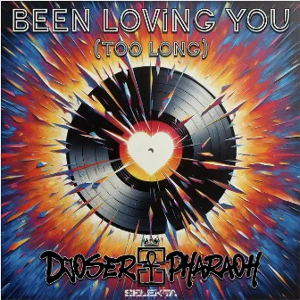 Been Loving You (Too Long) by Djoser Pharaoh