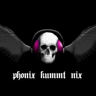 Phonix Kummt Nix by Phonix