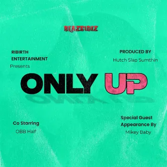 Only Up by Blaze1Diz