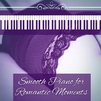 Smooth Piano for Romantic Moments – Romance Jazz, Moonlight Piano Bar, Sensual Vibes, Jazz Note by Piano Night Music Paradise