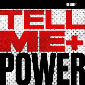 TELL ME + POWER by Liam Berkeley