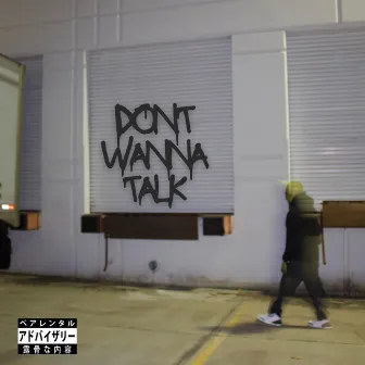 DONT WANNA TALK by Ricardo Raxx