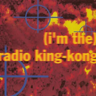 (I'm The) Radio King-Kong by Peace, Love & Pitbulls