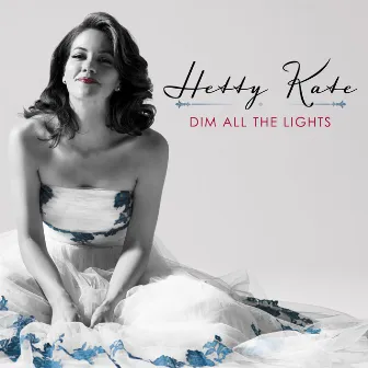 Dim All the Lights by Hetty Kate