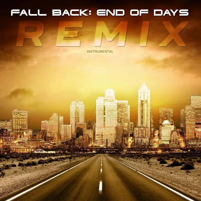 Fall Back: End of Days (Instrumental) [Remix]