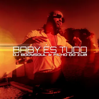 Baby És Tudo by Dj Bodysoul