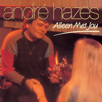 Alleen Met Jou by Andre Hazes