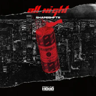 All Night by Shapeshftr