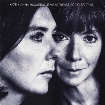 Heartbeats Accelerating by Kate & Anna McGarrigle