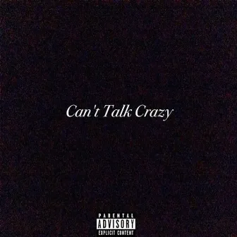 Can't Talk Crazy by Johnny Drama