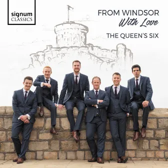 From Windsor with Love by The Queen's Six