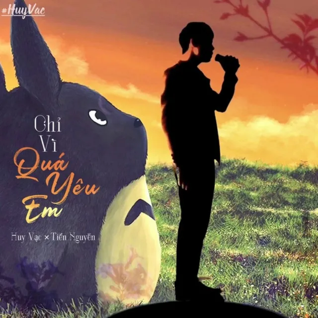 Chỉ Vì Quá Yêu Em (feat. Tiến Nguyễn)